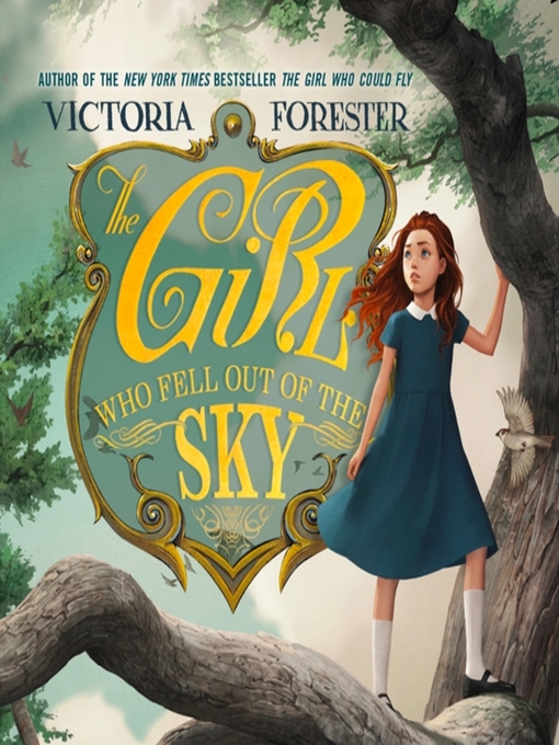 Title details for The Girl Who Fell Out of the Sky by Victoria Forester - Available